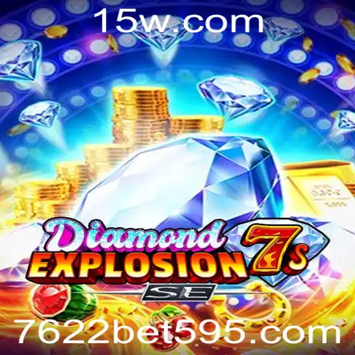 7622 bet | Explorando o Fascinante Mundo de DiamondExplosion7sSE: Regras e Estratégias